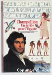 Champollion : un scribe pour l'Égypte
