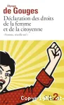 Femme, réveille-toi ! ; Déclaration des droits de la femme et de la citoyenne et autres écrits