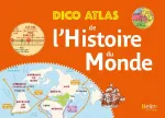 Dico Atlas de l'Histoire du Monde
