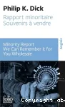 Rapport minoritaire (Minority report) - Souvenirs à vendre (We can remember it for you wholesale)