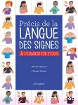 Précis de la langue des signes française à l'usage de tous
