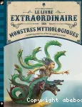 Le livre extraordinaire des monstres mythologiques