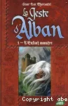 La Geste d'Alban 1 L'enfant monstre