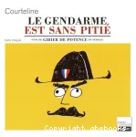 Le gendarme est sans pitié