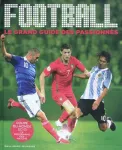 Football : le grand guide des passionnés