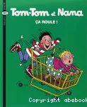 Tom Tom et Nana : ça roule !