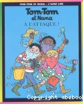 Tom Tom et Nana : à l'attaque !