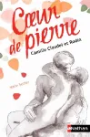 Coeur de pierre : Camille Claudel et Rodin