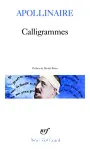 Calligrammes : poèmes de la paix et de la guerre 1913-1916