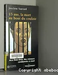 15 ans, la mort au bout du couloir