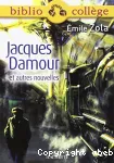 Jacques Damour : et autres nouvelles