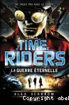 Time Riders 4 La guerre éternelle