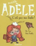 Mortelle Adèle 3 C'est pas ma faute !