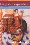 Les grands explorateurs : de Pythéas à Amundsen