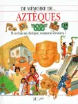 De mémoire de... Aztèques