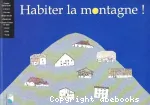Habiter la montagne !