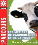 [Les métiers des cultures agricoles, de l'élevage, de la forêt, du commerce et du conseil agricole]