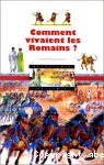 Comment vivaient les Romains ?