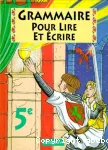 Grammaire - pour lire et écrire 5e