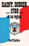St Didier et sa région ...1789...
