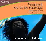 Vendredi ou la vie sauvage : livre audio