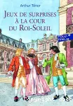 Jeux de surprises à la cour du Roi-Soleil