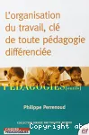 L'organisation du travail, clé de toute pédagogie différenciée