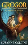 Gregor 1 La prophétie du Gris