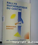 Rallye mathématique du centre : morceaux choisis