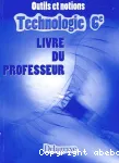 Technologie 6e - livre du professeur