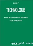 Technologie - livre de compétences de l'élève - cycle d'adaptation