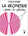 La géométrie ...pour le plaisir- tome 1