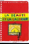 La beauté et la laideur