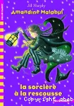 Amandine Malabul : La sorcière à la rescousse