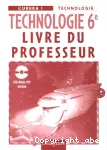 Technologie 6 - livre du professeur