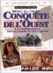La conquête de l'Ouest - les Amérindiens les pionniers et les colons