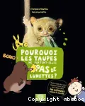 Pourquoi les taupes ne portent-elles pas de lunettes ?