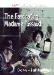 The Fascinating Madame Tussaud