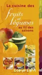 La cuisine des fruits et légumes au fil des saisons