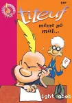 Titeuf : Même pô mal