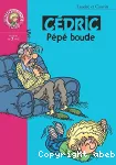Cédric : Pépé boude