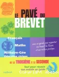 Le pavé du brevet : histoire-géographie, mathématiques, français