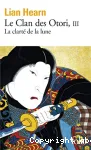 Le clan des Otori 3 : La clarté de la lune