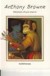 Histoires d'une oeuvre : Anthony Browne