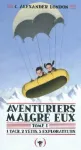 Aventurirs malgré eux - Tome1 : 1 yack, 2 yétis, 3 explorateurs