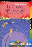 Le vent du feu 3 Le chant des flammes