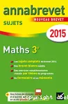 Annales Annabrevet 2015 Maths 3e : Sujets du brevet (non corrigés)