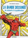 La bande dessinee - du scenario a la publication