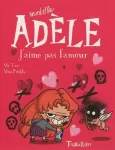Mortelle Adèle 4 J'aime pas l'amour