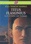 Titus Flaminus - la fontaine aux vestales